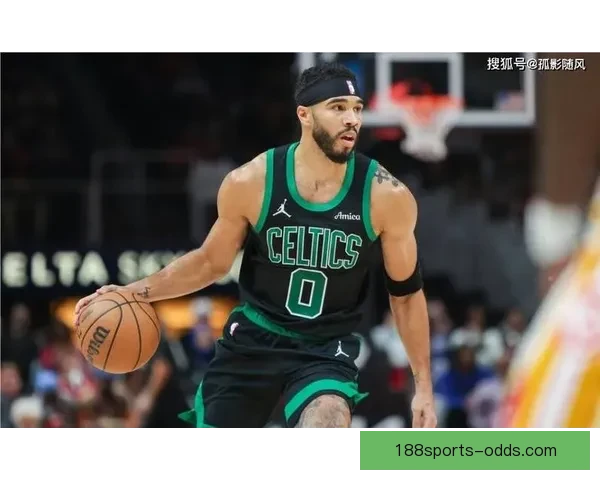 塔图姆26分12篮板凯尔特人逆转老鹰布朗缺阵普里查德砍36